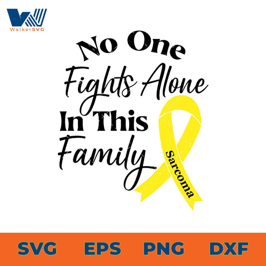 No One Fights Alone In This Family, Sarcoma Cancer Awareness SVG