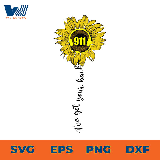 911 Dispatcher Sunflower, I've Got Your Back SVG