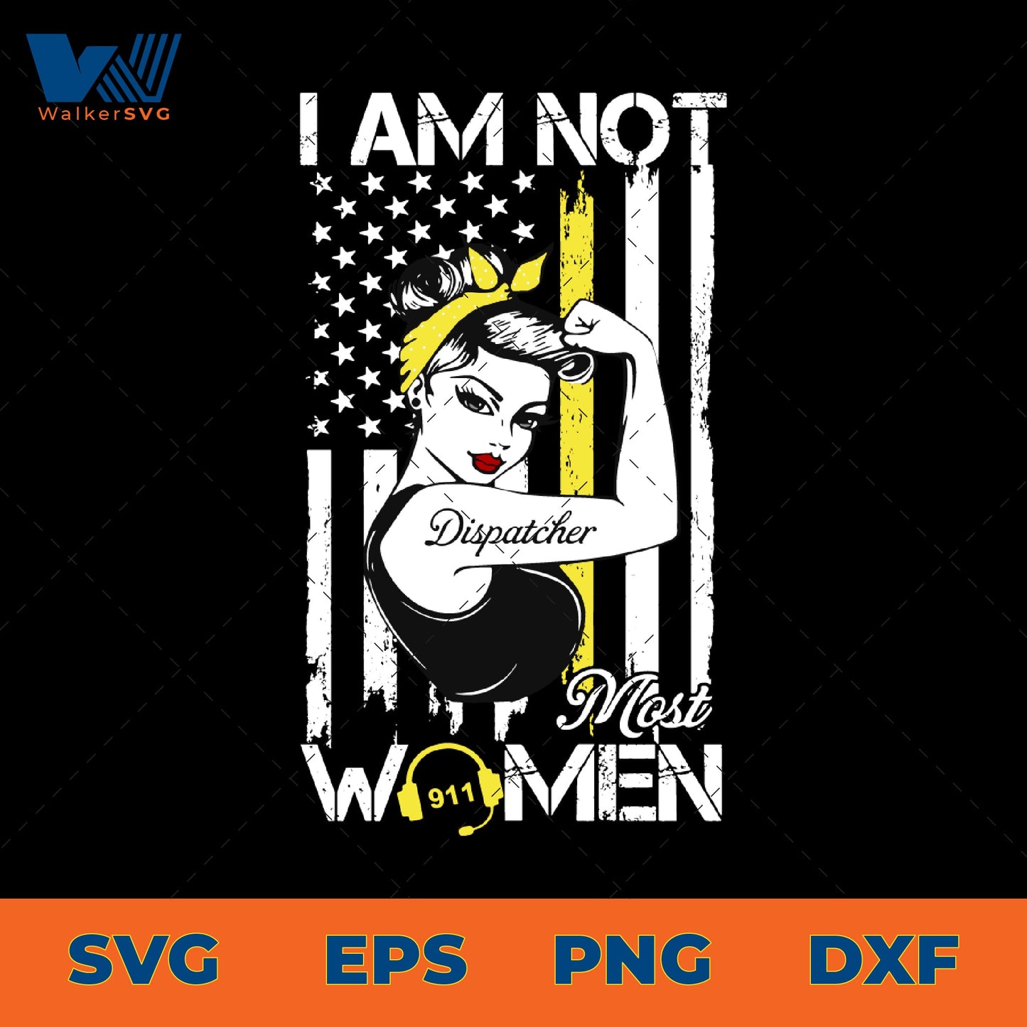 I Am Not Most Woman, 911 Dispatcher Flag SVG