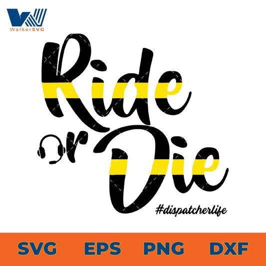 Ride Or Die, Dispatcher Life SVG