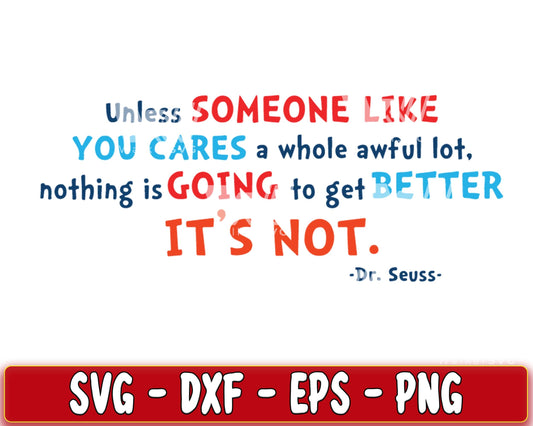 unless someone like you cares a whole awful lot  SVG, EPS, PNG, DXF , cricut , file cut, for Cricut, Silhouette , digital download, Instant Download