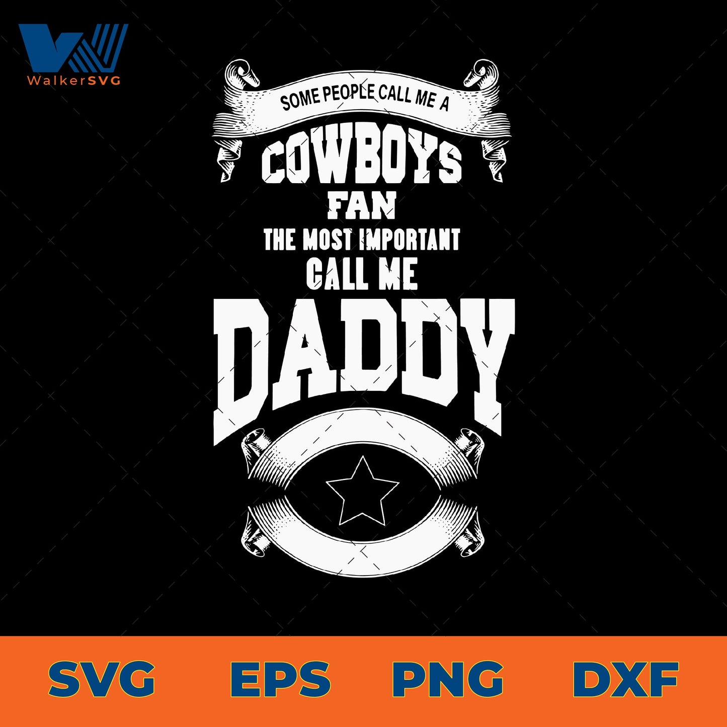 Some People Call Me A Cowboys Fan, The Most Important Call Me Daddy SVG