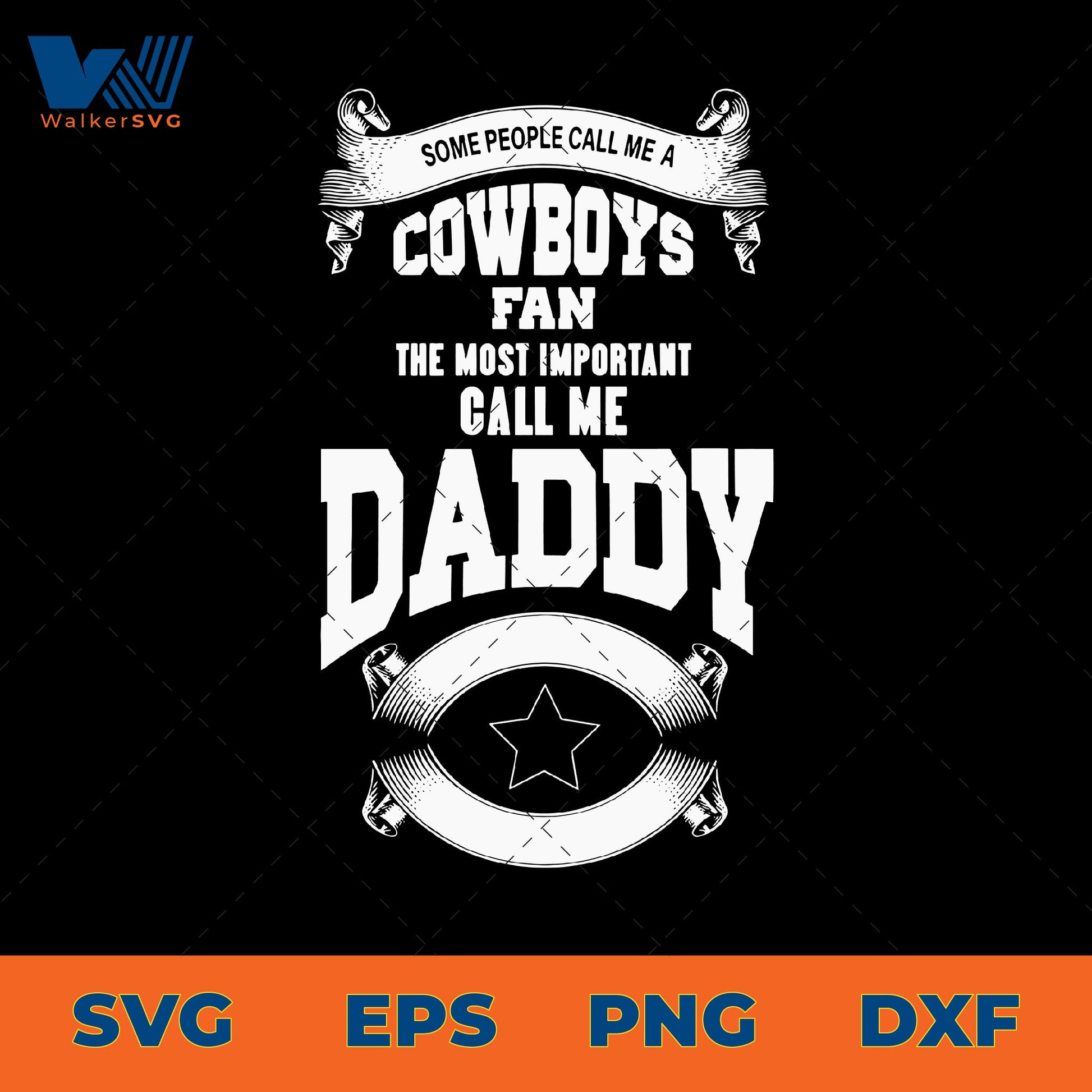 Some People Call Me A Cowboys Fan, The Most Important Call Me Daddy SVG