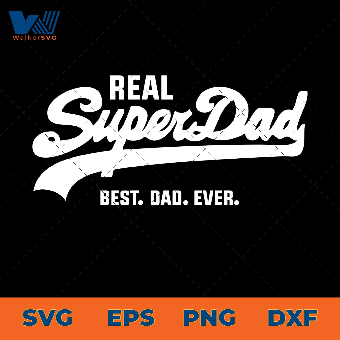 Real Super Dad, Best Dad Ever SVG