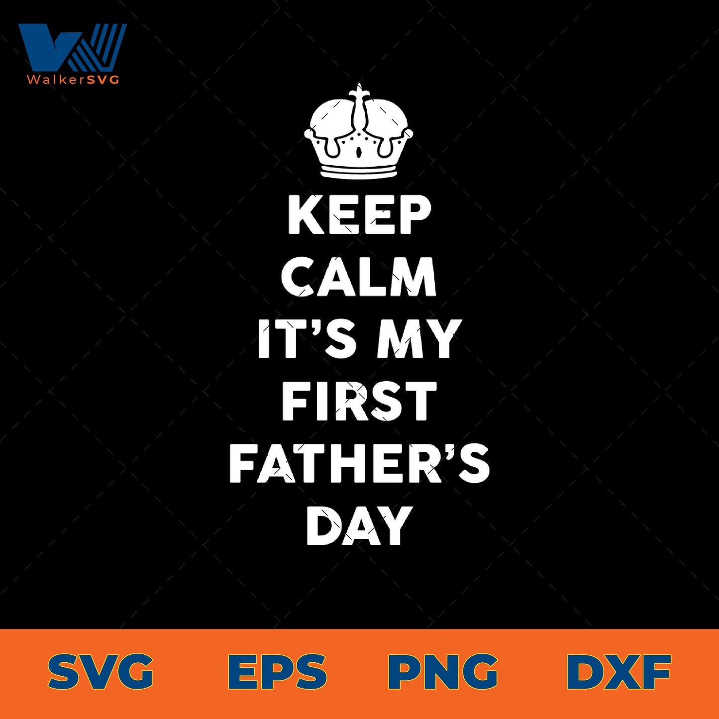 Keep Calm, It's My First Father's Day SVG