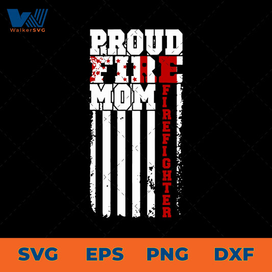 Proud Fire Mom, Firefighter Flag SVG