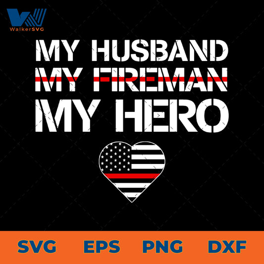 My Husband, My Fireman, My Hero SVG