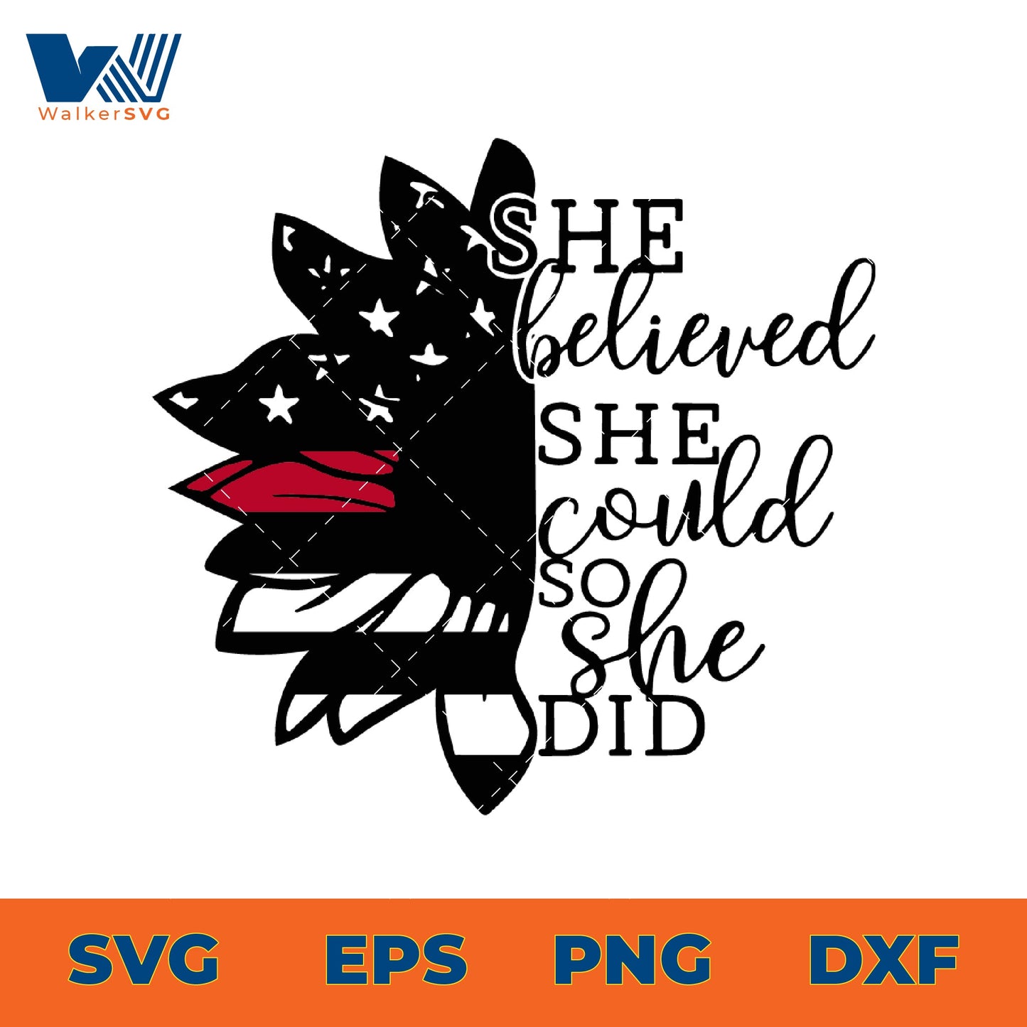 She Believed She Could So She Did, Firefighter Sunflower SVG