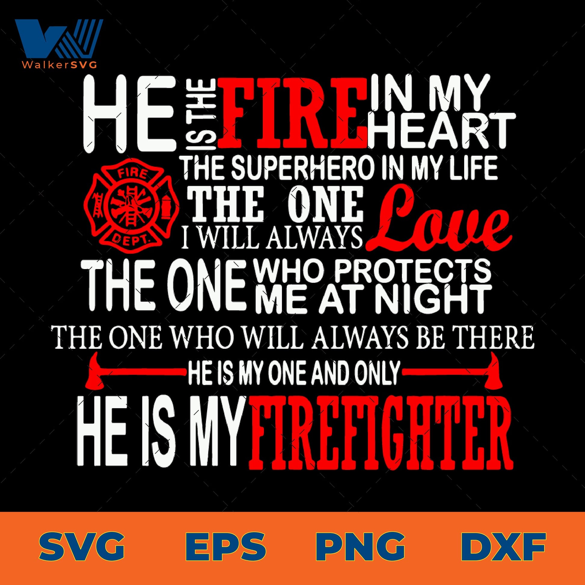 He Is The Fire In My Heart, He Is My Firefighter SVG