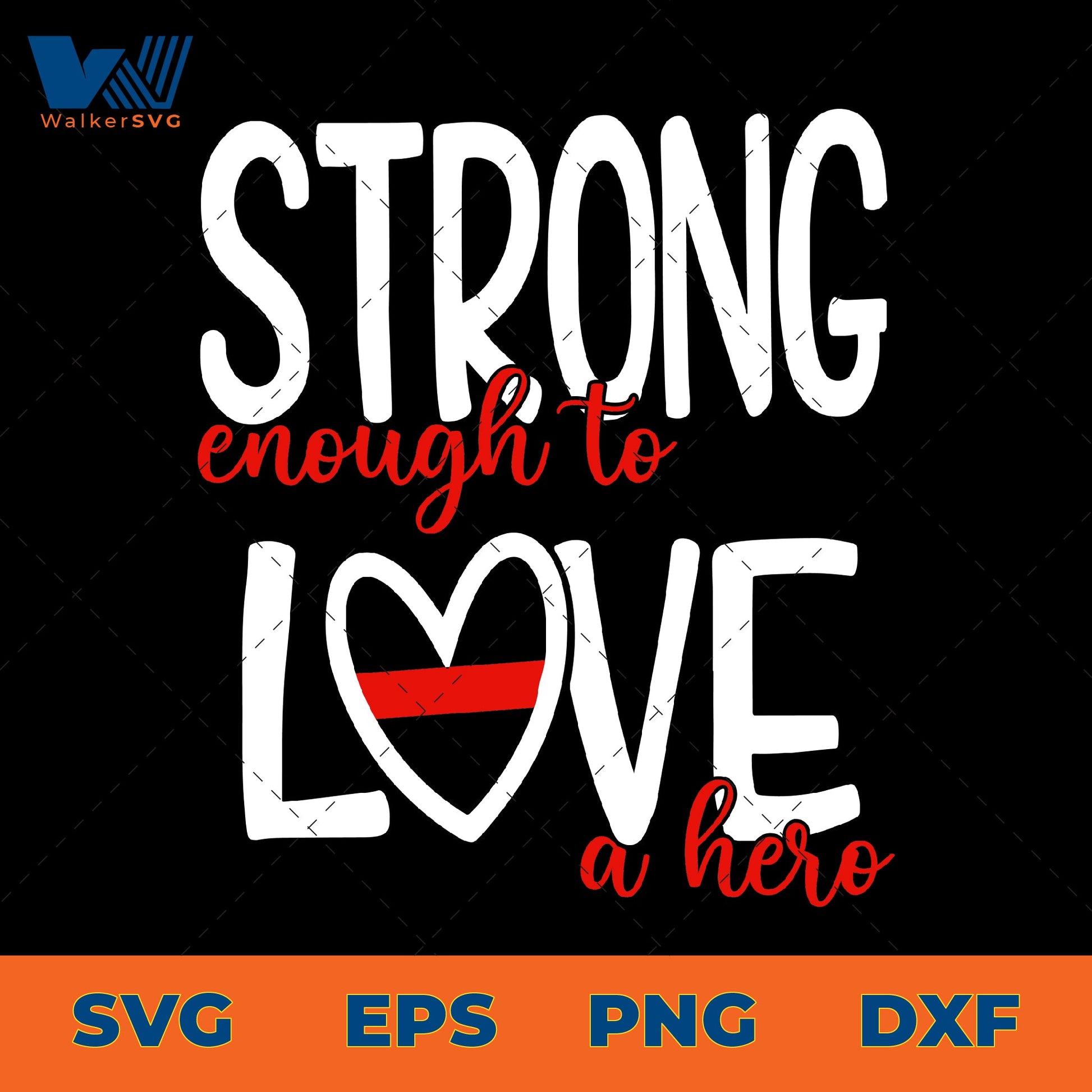 Strong Enough To Love A Hero SVG