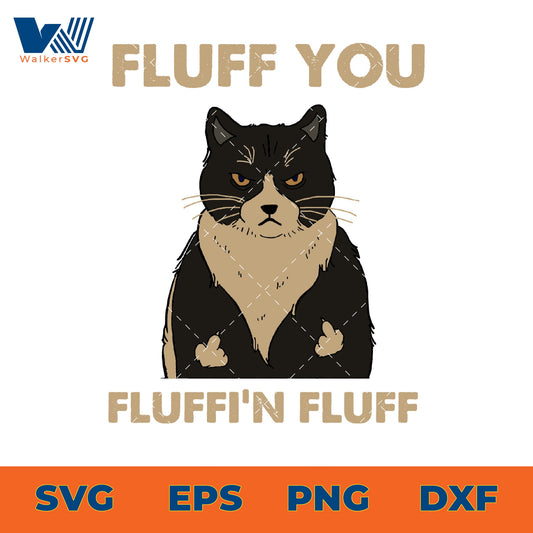 Fluff You, You Fluffin' Fluff SVG