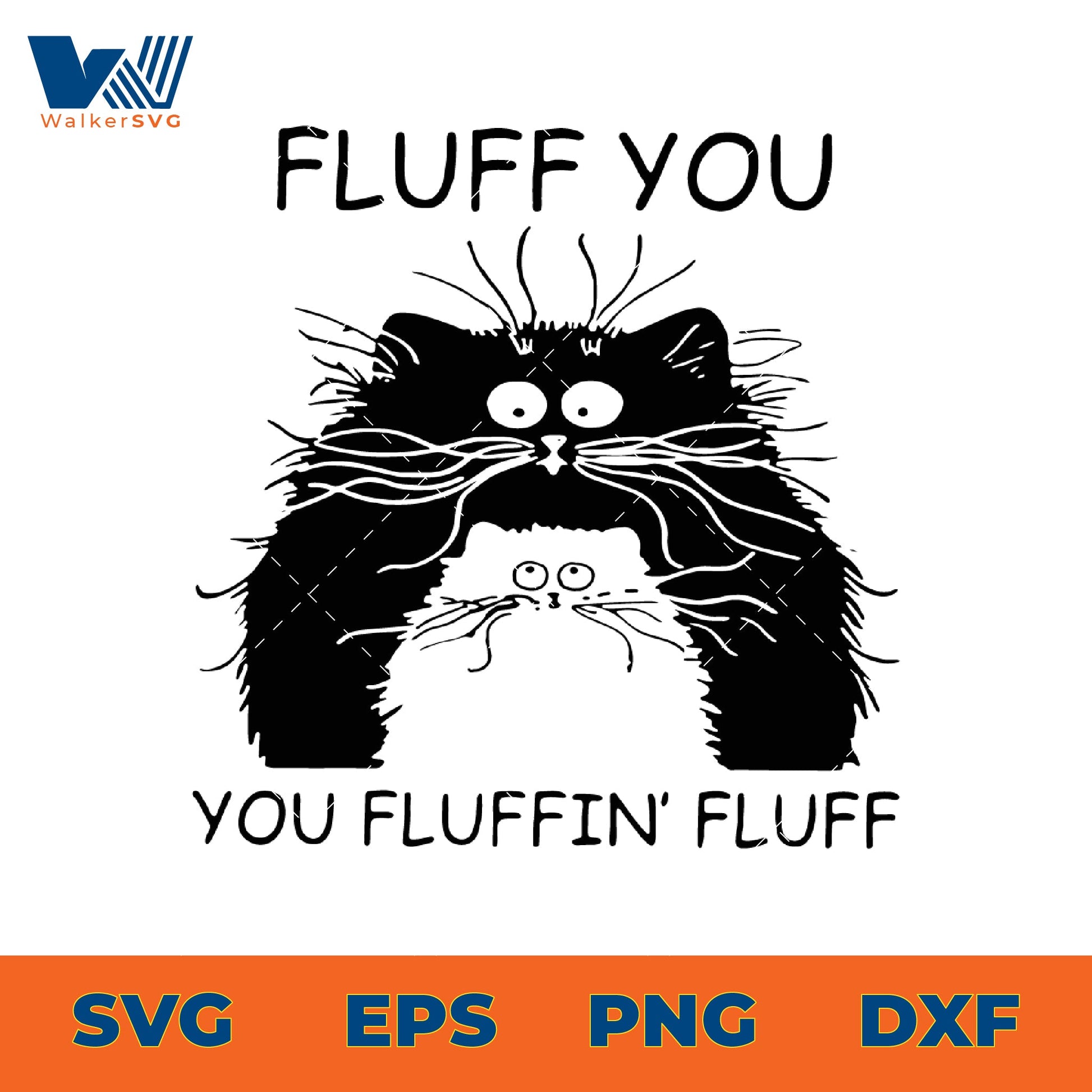 Fluff You, You Fluffin' Fluff SVG