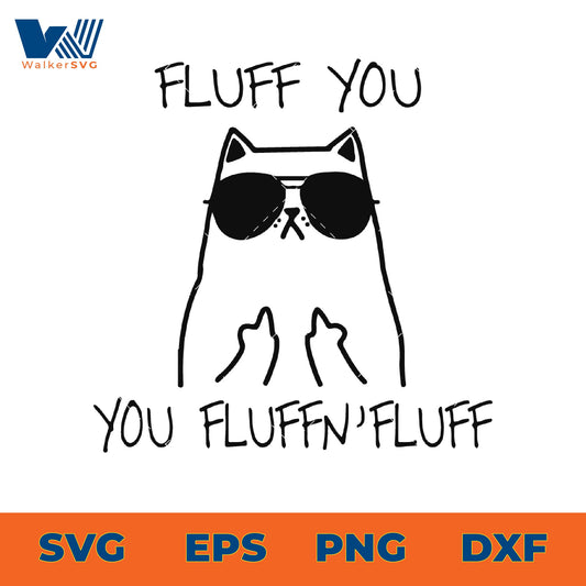 Fluff You, You Fluffin' Fluff SVG