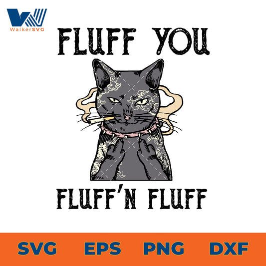 Fluff You, You Fluffin' Fluff SVG