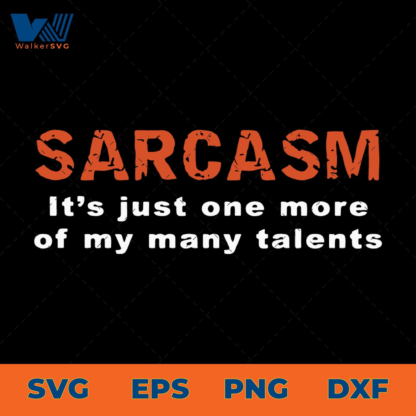 Sarcasm, It's Just One More Of My Many Talents SVG