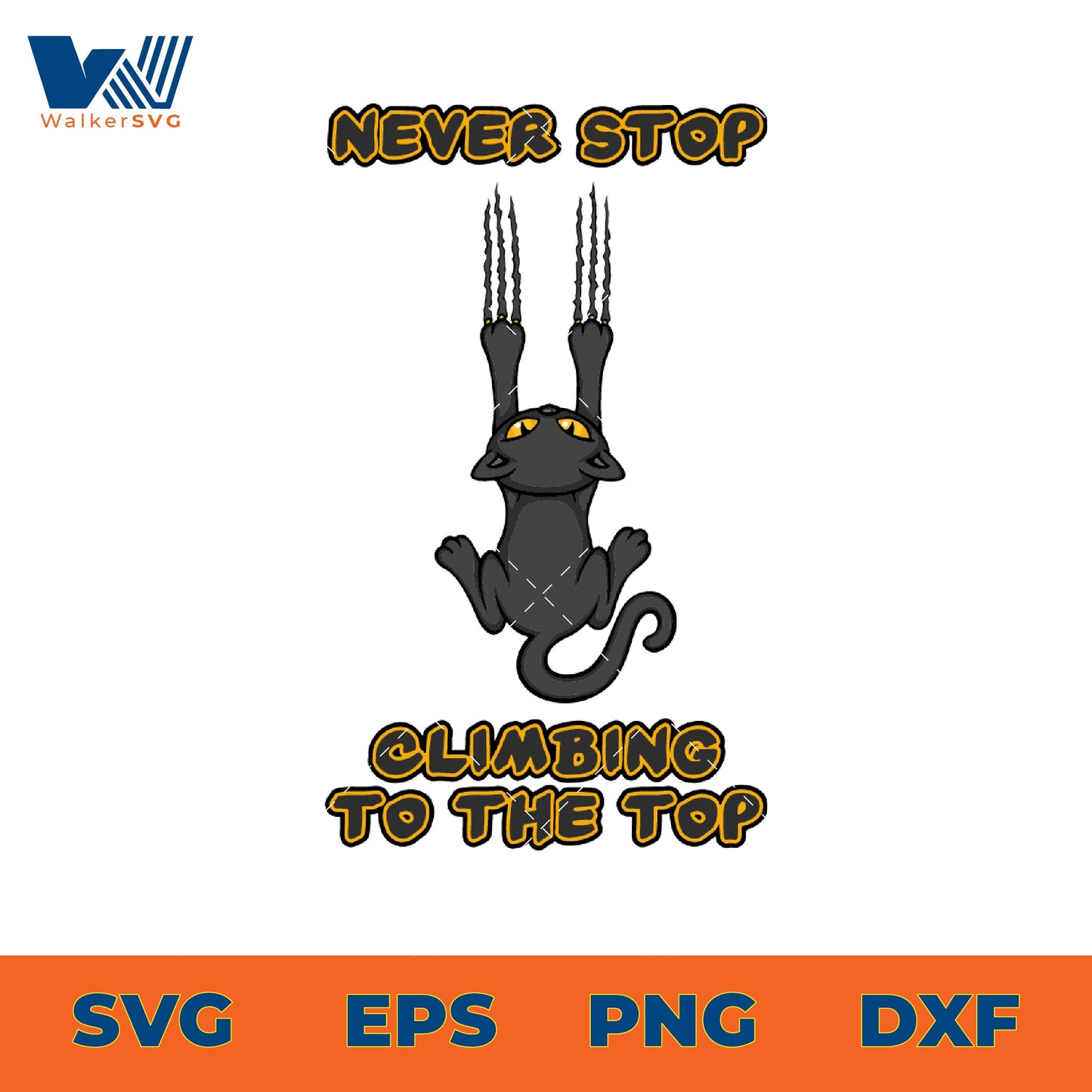 Never Stop Climbing To The Top SVG