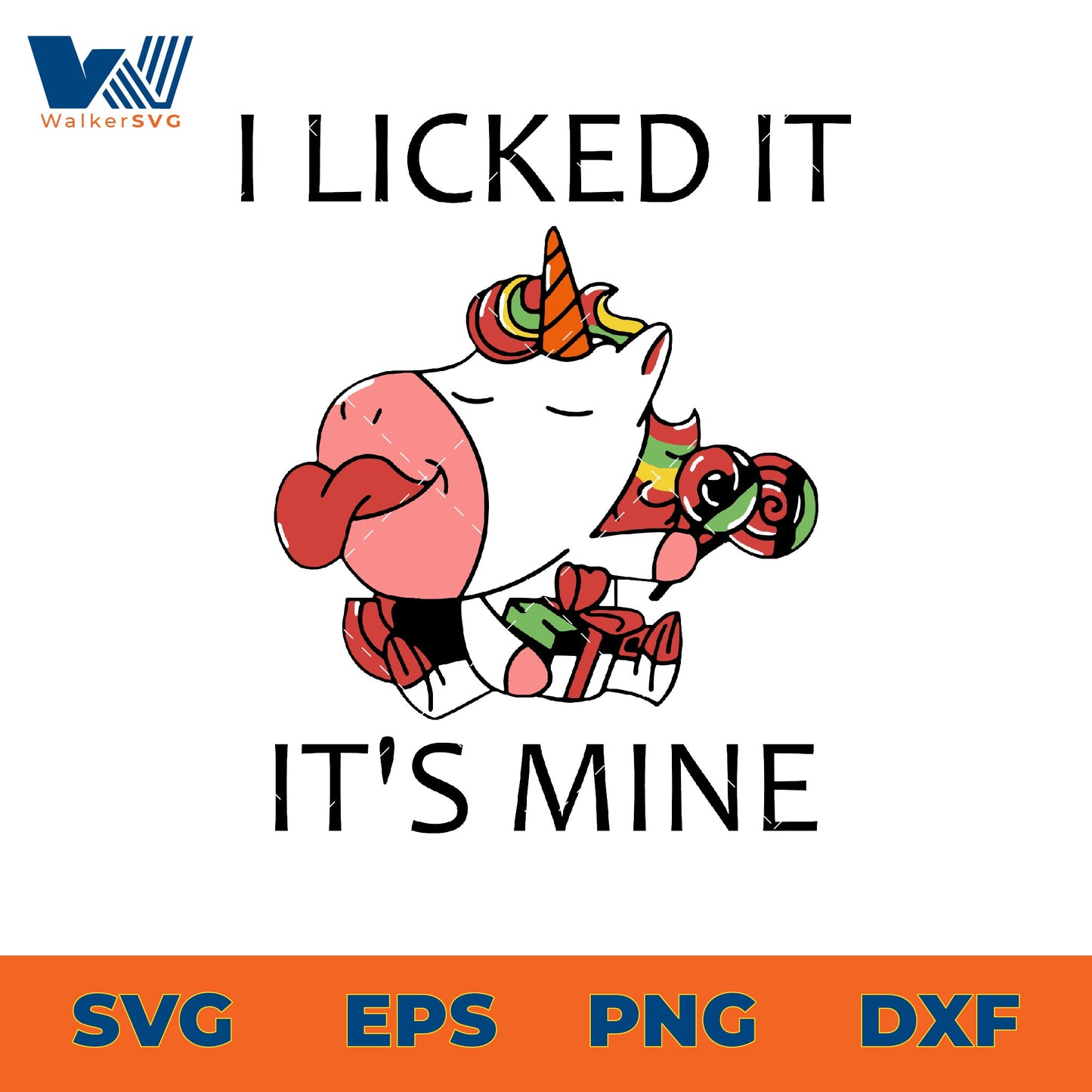 I Licked It, It's Mine SVG