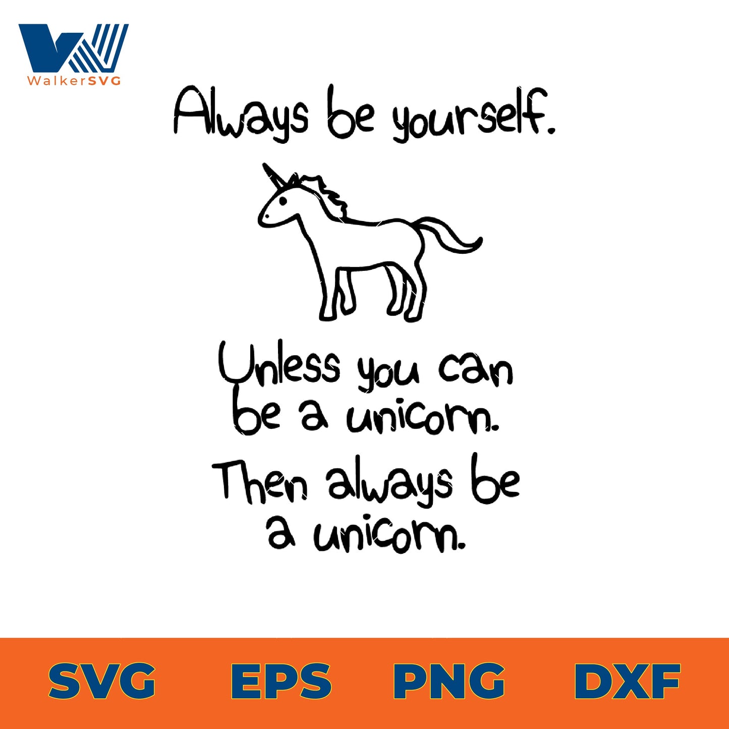 Always Be Yourself, Unless You Can Be A Unicorn SVG