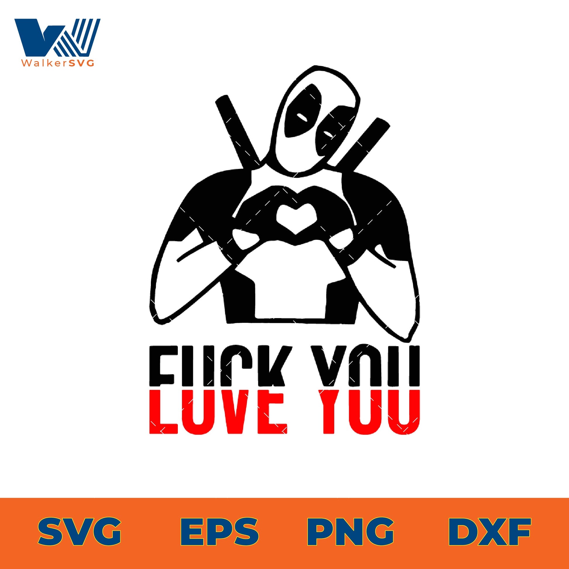 Dead Pool Fuck You Love You SVG