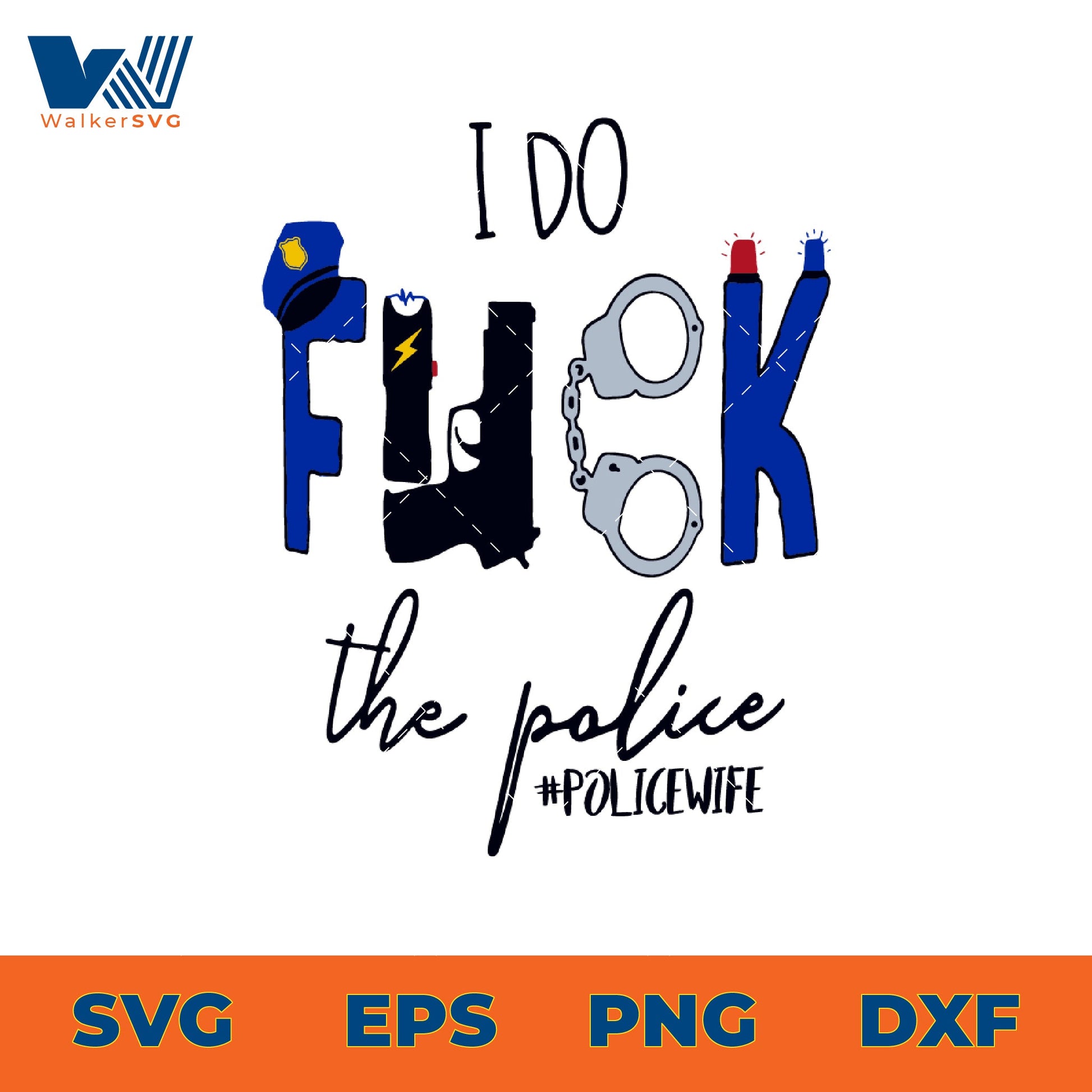 I Do Fuck The Police, Police Wife SVG