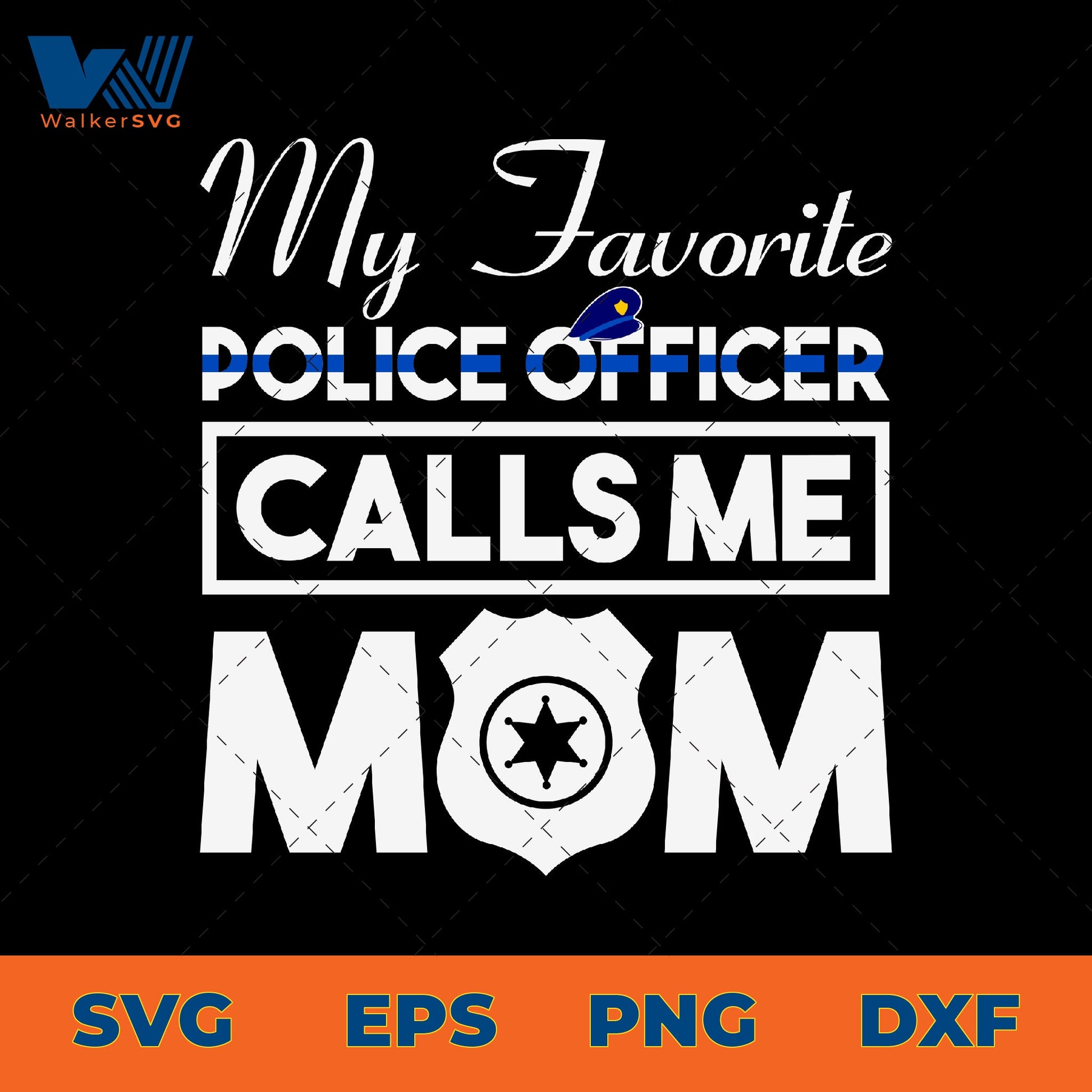 My Favorite Police Officer Calls Me Mom SVG