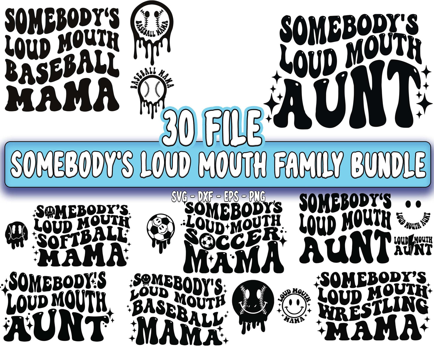 Somebody's Loud Mouth family bundle  SVG DXF PNG EPS , cricut , file cut , Silhouette, digital download, Instant Download