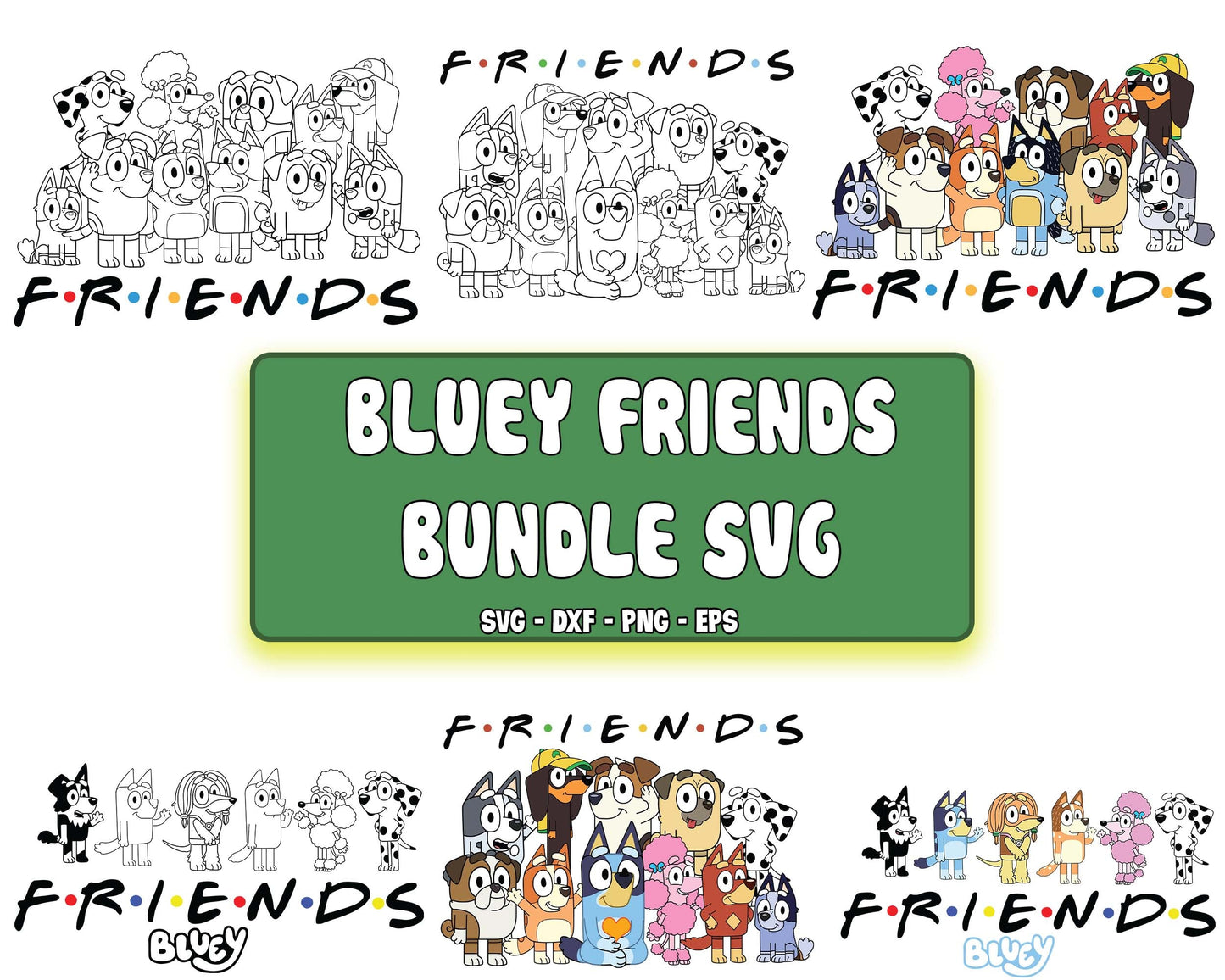 bluey friend svg bundle , bluey friend SVG DXF PNG EPS , cricut , file cut , Silhouette, digital download, Instant Download